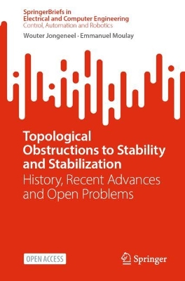 Topological Obstructions to Stability and Stabilization: History, Recent Advances and Open Problems 1st ed. 2023