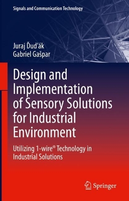 Design and Implementation of Sensory Solutions for Industrial Environment: Utilizing 1-wire(R) Technology in Industrial Solutions