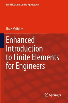 Enhanced Introduction to Finite Elements for Engineers 2023 ed.