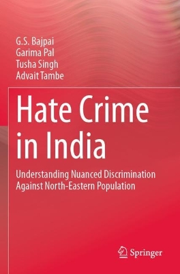 Hate Crime in India: Understanding Nuanced Discrimination Against North-Eastern Population 2023 ed.