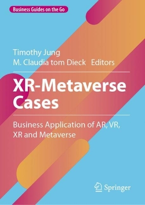 XR-Metaverse Cases: Business Application of AR, VR, XR and Metaverse 2023 ed.