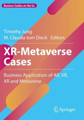 XR-Metaverse Cases: Business Application of AR, VR, XR and Metaverse 2023 ed.