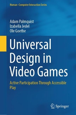 Universal Design in Video Games: Active Participation Through Accessible Play 2024 ed.