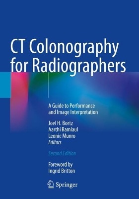 CT Colonography for Radiographers: A Guide to Performance and Image Interpretation Second Edition 2023