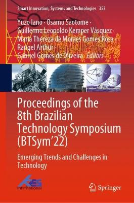 Proceedings of the 8th Brazilian Technology Symposium (BTSym'22): Emerging Trends and Challenges in Technology