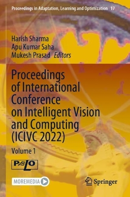 Proceedings of International Conference on Intelligent Vision and Computing  (ICIVC 2022): Volume 1 2023 ed.