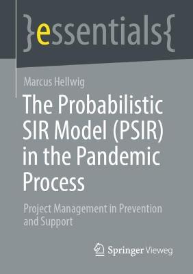 Probabilistic SIR Model (PSIR) in the Pandemic Process: Project Management in Prevention and Support