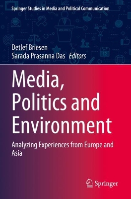 Media, Politics and Environment: Analyzing Experiences from Europe and Asia 2023 ed.