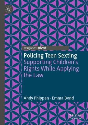 Policing Teen Sexting: Supporting Children's Rights While Applying the Law