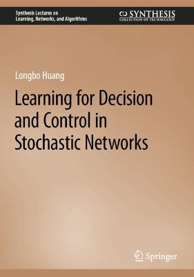 Learning for Decision and Control in Stochastic Networks 2023 ed.