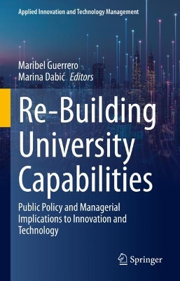 Re-Building University Capabilities: Public Policy and Managerial Implications to Innovation and Technology