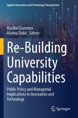Re-Building University Capabilities: Public Policy and Managerial Implications to Innovation and Technology 2023 ed.
