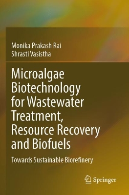 Microalgae Biotechnology for Wastewater Treatment, Resource Recovery and  Biofuels: Towards Sustainable Biorefinery 2023 ed.