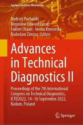 Advances in Technical Diagnostics II: Proceedings of the 7th International Congress on Technical Diagnostics, ICTD 2022, 14-16 September 2022, Radom, Poland
