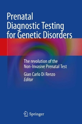 Prenatal Diagnostic Testing for Genetic Disorders: The revolution of the Non-Invasive Prenatal Test 2023 ed.