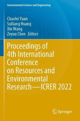 Proceedings of 4th International Conference on Resources and Environmental  ResearchICRER 2022