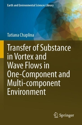 Transfer of Substance in Vortex and Wave Flows in One-Component and  Multi-component Environment 2023 ed.