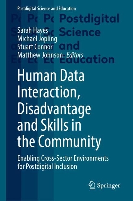 Human Data Interaction, Disadvantage and Skills in the Community: Enabling Cross-Sector Environments for Postdigital Inclusion