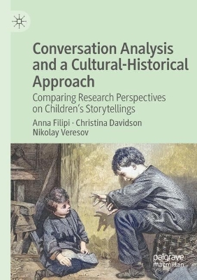 Conversation Analysis and a Cultural-Historical Approach: Comparing Research Perspectives on Childrens Storytellings 2023 ed.