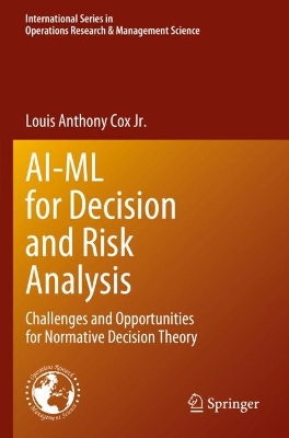 AI-ML for Decision and Risk Analysis: Challenges and Opportunities for Normative Decision Theory 2023 ed.