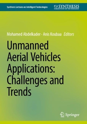 Unmanned Aerial Vehicles Applications: Challenges and Trends 2023 ed.