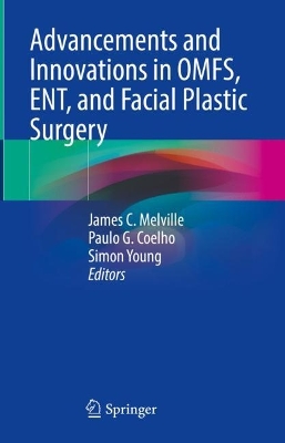 Advancements and Innovations in OMFS, ENT, and Facial Plastic Surgery 2023 ed.