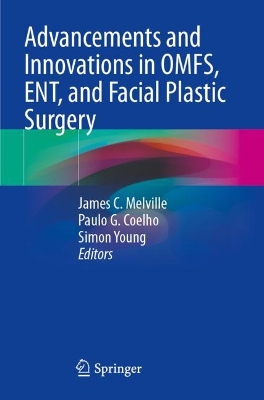 Advancements and Innovations in OMFS, ENT, and Facial Plastic Surgery 2023 ed.