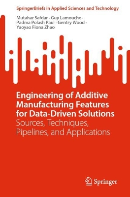 Engineering of Additive Manufacturing Features for Data-Driven Solutions: Sources, Techniques, Pipelines, and Applications