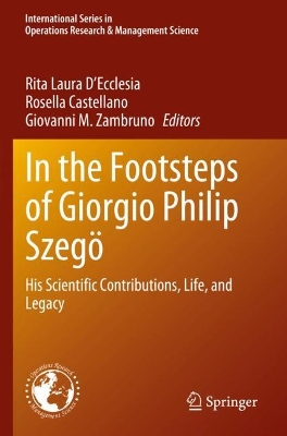 In the Footsteps of Giorgio Philip Szegö: His Scientific Contributions, Life, and Legacy 2023 ed.
