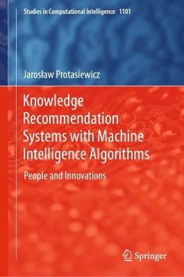 Knowledge Recommendation Systems with Machine Intelligence Algorithms: People and Innovations 2023 ed.