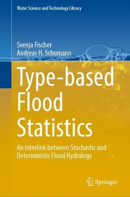 Type-Based Flood Statistics: An Interlink Between Stochastic and Deterministic Flood Hydrology