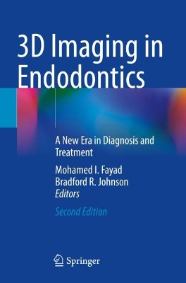 3D Imaging in Endodontics: A New Era in Diagnosis and Treatment Second Edition 2023