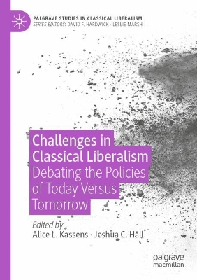 Challenges in Classical Liberalism: Debating the Policies of Today Versus Tomorrow 2023 ed.