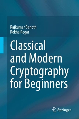 Classical and Modern Cryptography for Beginners 2023 ed.