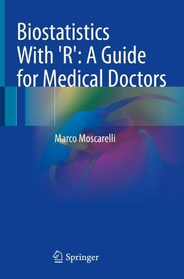 Biostatistics With 'R': A Guide for Medical Doctors 2023 ed.