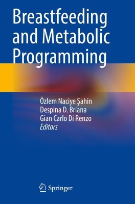 Breastfeeding and Metabolic Programming 2023 ed.