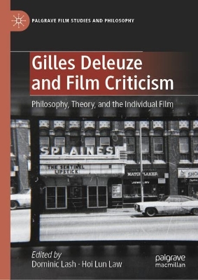 Gilles Deleuze and Film Criticism: Philosophy, Theory, and the Individual Film 2023 ed.