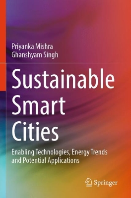 Sustainable Smart Cities: Enabling Technologies, Energy Trends and Potential Applications 2023 ed.