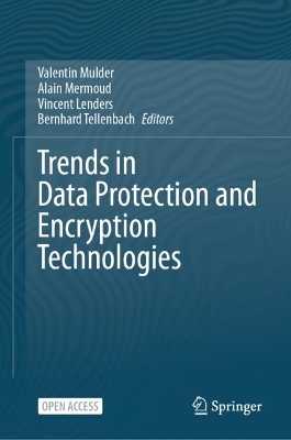 Trends in Data Protection and Encryption Technologies 1st ed. 2023