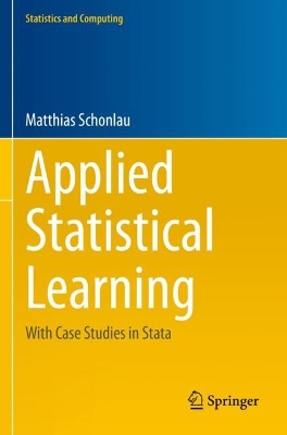Applied Statistical Learning: With Case Studies in Stata 2023 ed.