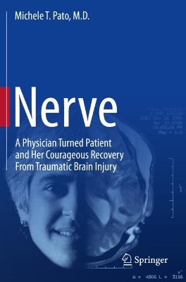Nerve: A Physician Turned Patient and Her Courageous Recovery From Traumatic Brain  Injury