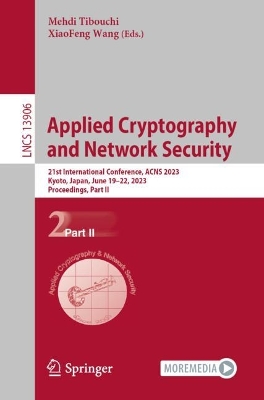 Applied Cryptography and Network Security: 21st International Conference, ACNS 2023, Kyoto, Japan, June 19-22, 2023, Proceedings, Part II