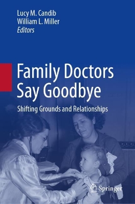 Family Doctors Say Goodbye: Shifting Grounds and Relationships 2023 ed.