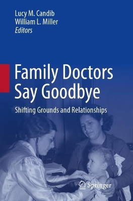 Family Doctors Say Goodbye: Shifting Grounds and Relationships 2023 ed.
