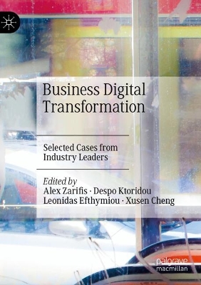 Business Digital Transformation: Selected Cases from Industry Leaders 1st ed. 2023