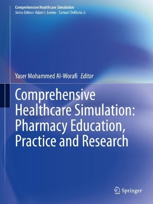 Comprehensive Healthcare Simulation: Pharmacy Education, Practice and Research 1st ed. 2023