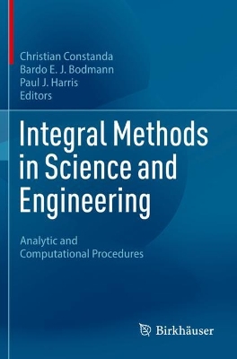 Integral Methods in Science and Engineering: Analytic and Computational Procedures
