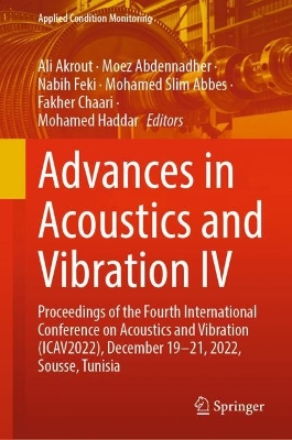 Advances in Acoustics and Vibration IV: Proceedings of the Fourth International Conference on Acoustics and Vibration (ICAV2022), December 19-21, 2022, Sousse, Tunisia