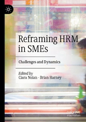 Reframing HRM in SMEs: Challenges and Dynamics