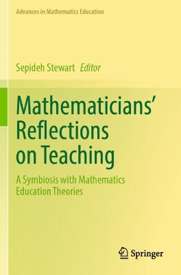 Mathematicians' Reflections on Teaching: A Symbiosis with Mathematics Education Theories 2023 ed.